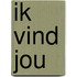 Ik vind jou